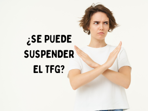 ¿Se puede suspender el TFG?