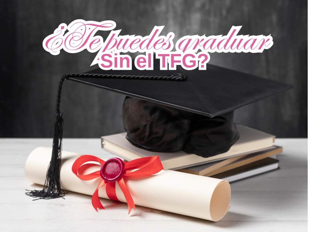 Gorra de graduación y diploma sobre una mesa con la pregunta: ¿Te puedes graduar sin el TFG?